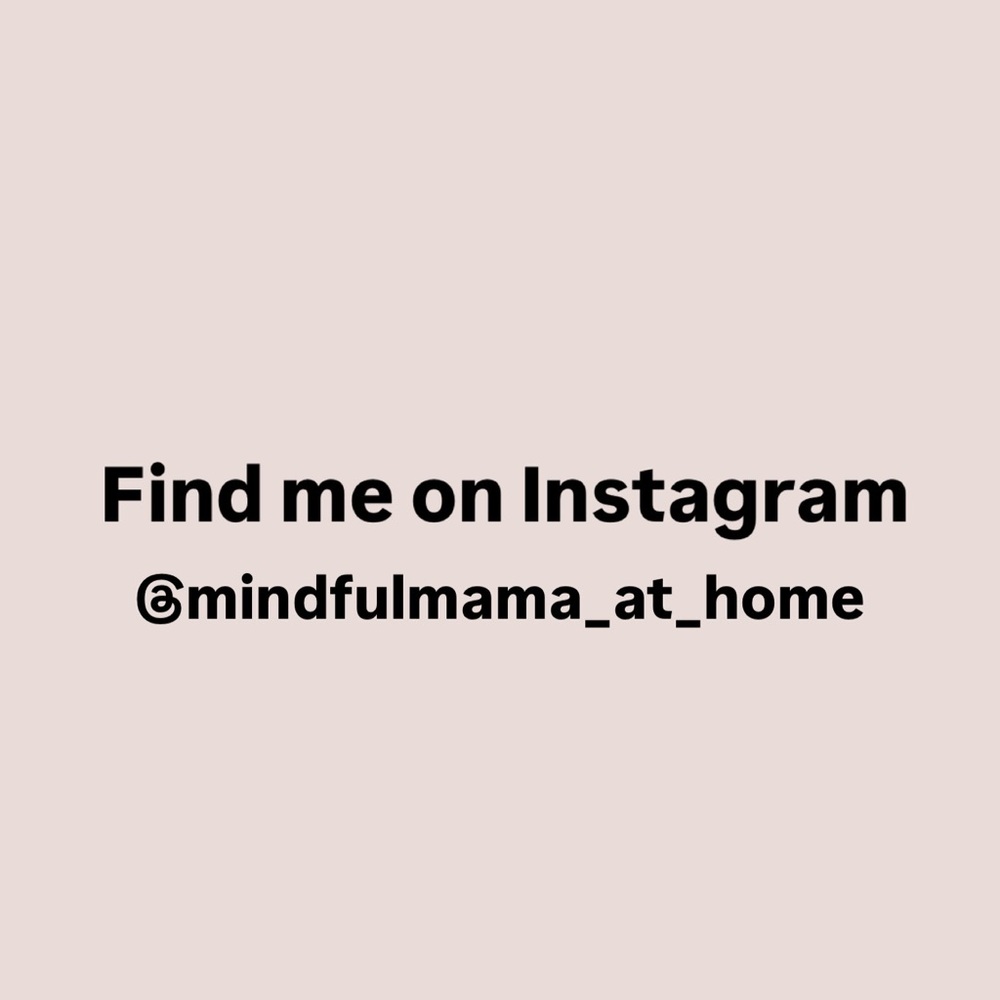 Find us on Instagram. @mindfulmama_at_home